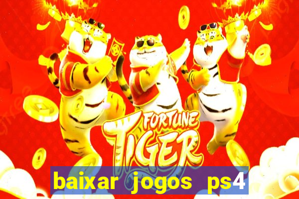 baixar jogos ps4 pkg pt br